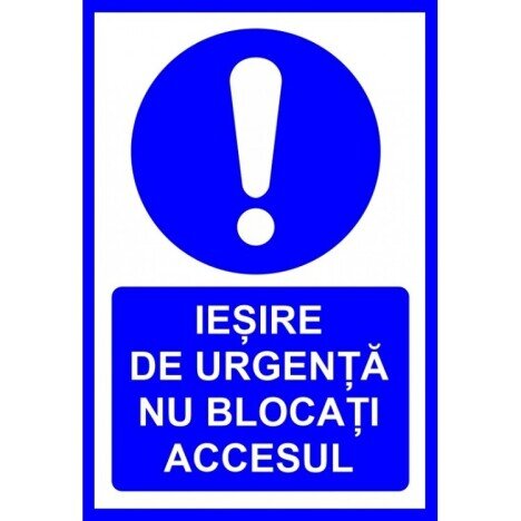 Placuta de iesire de urgenta nu blocati accesul